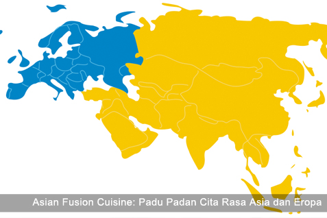 Asian Fusion: Padu Padan Cita Rasa Asia dan Eropa