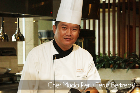 Chef Muda Perlu Terus Berkreasi