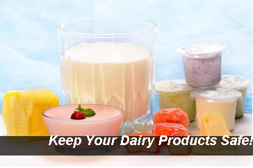 Keep Your Dairy Products Safe!