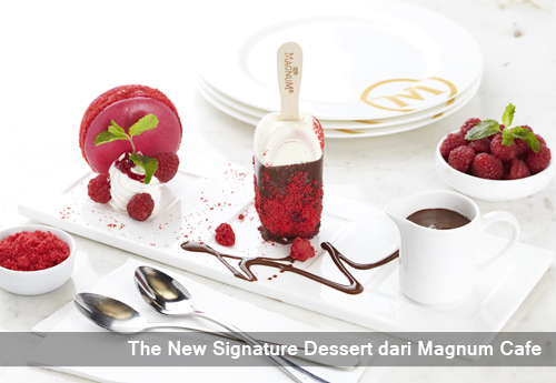 The New Signature Dessert dari Magnum Cafe